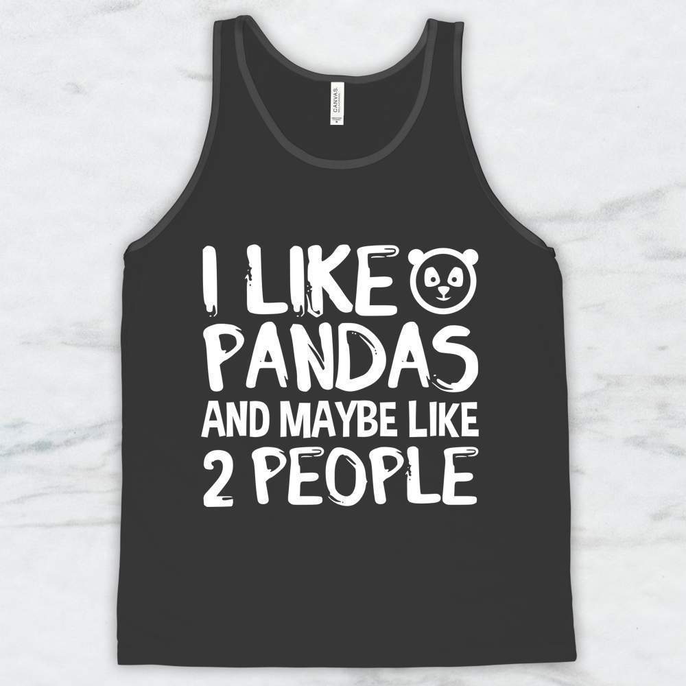 I Like Pandas And Maybe Like 2 People T-Shirt, Tank Top, Hoodie
