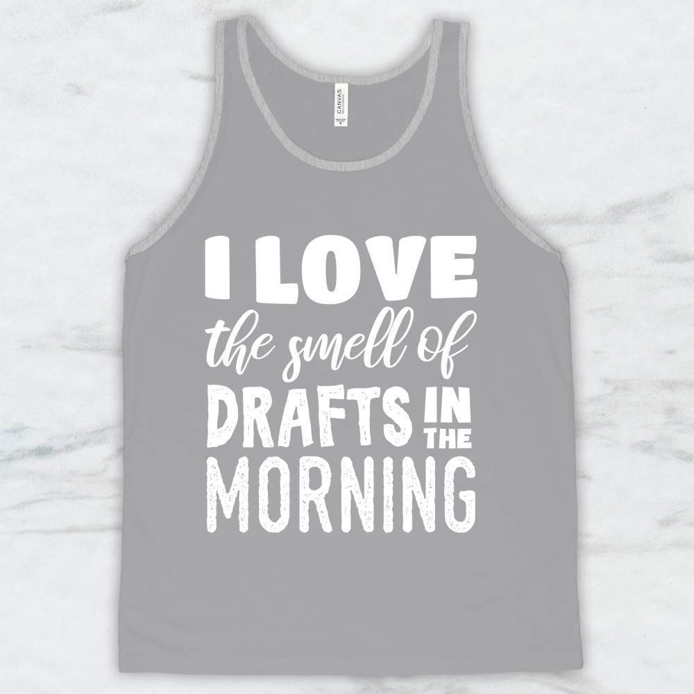 I Love The Smell Of Drafts In The Morning T-Shirt, Tank Top, Hoodie