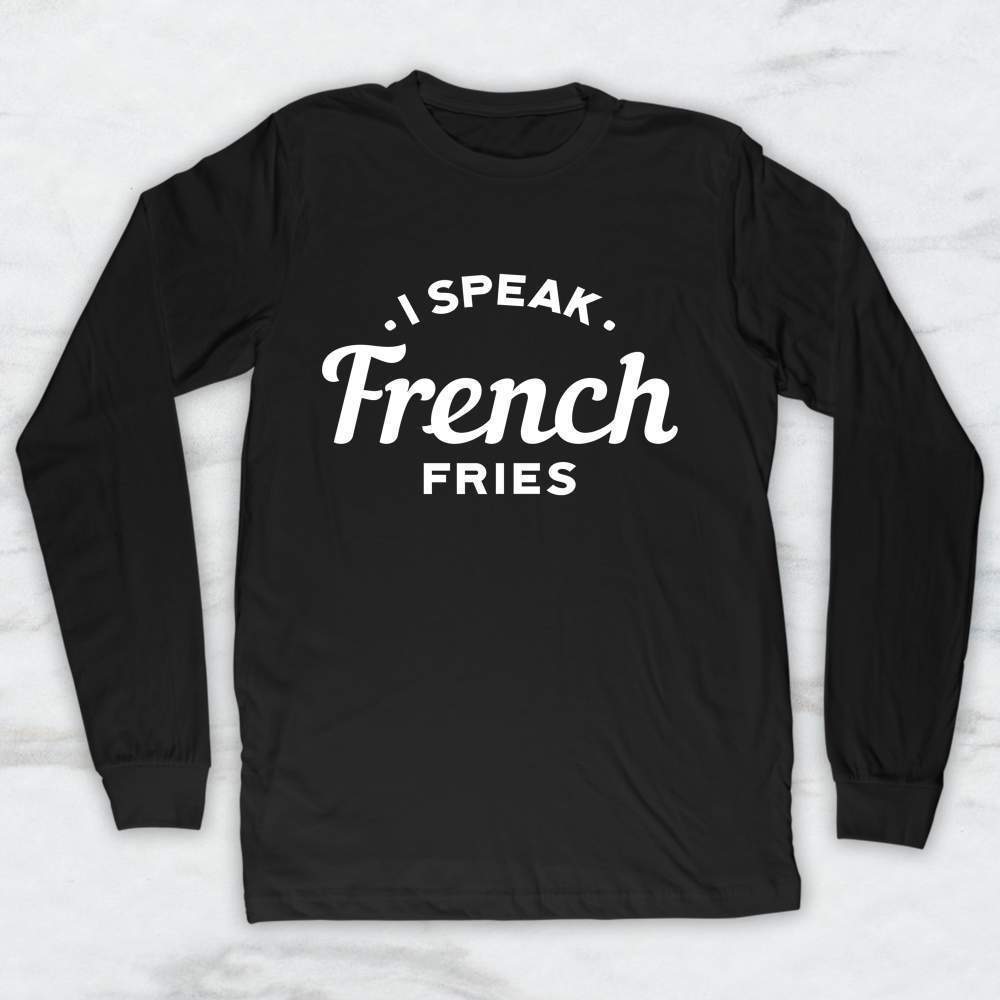 I Speak French Fries T-Shirt, Tank Top, Hoodie For Men Women & Kids