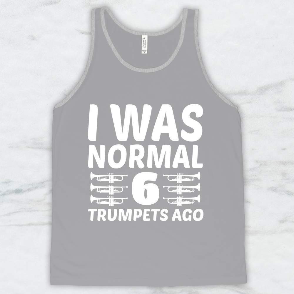 I Was Normal 6 Trumpets Ago T-Shirt, Tank, Hoodie Men Women & Kids