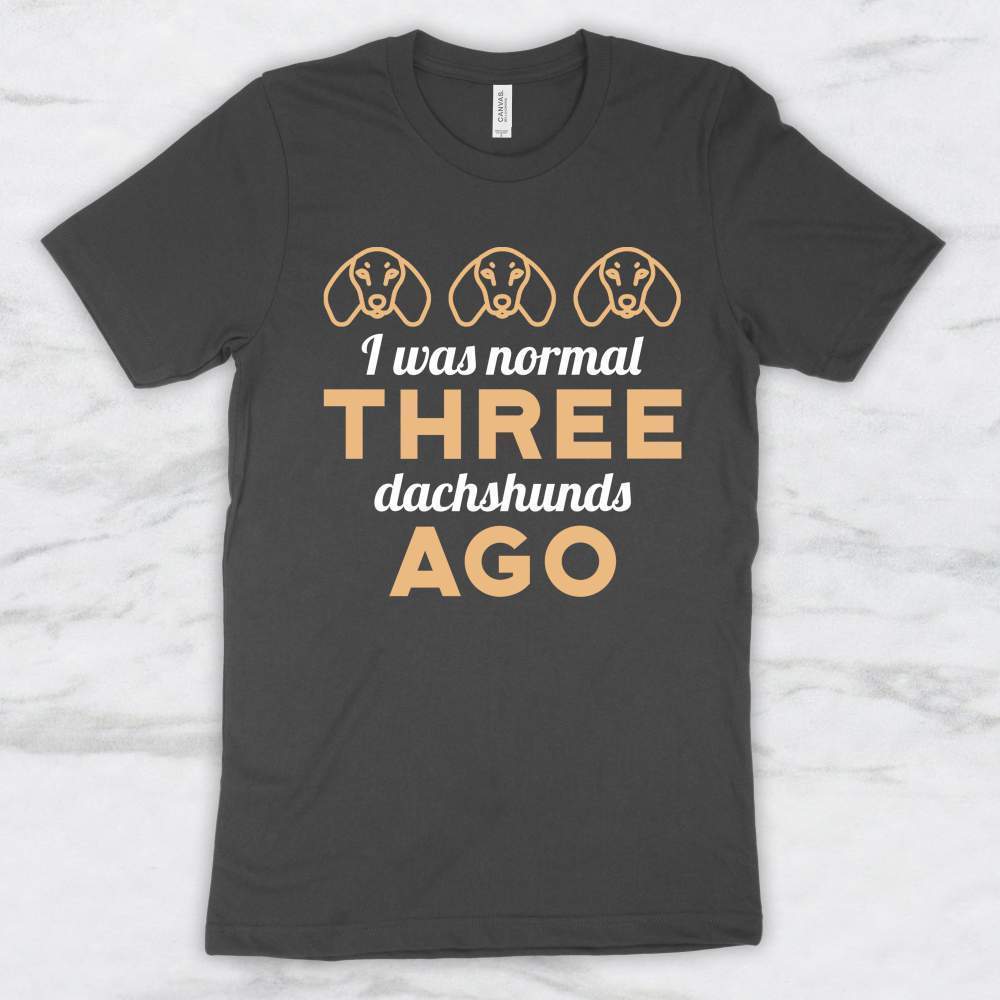 I Was Normal Three Dachshunds Ago T-Shirt, Tank Top, Hoodie