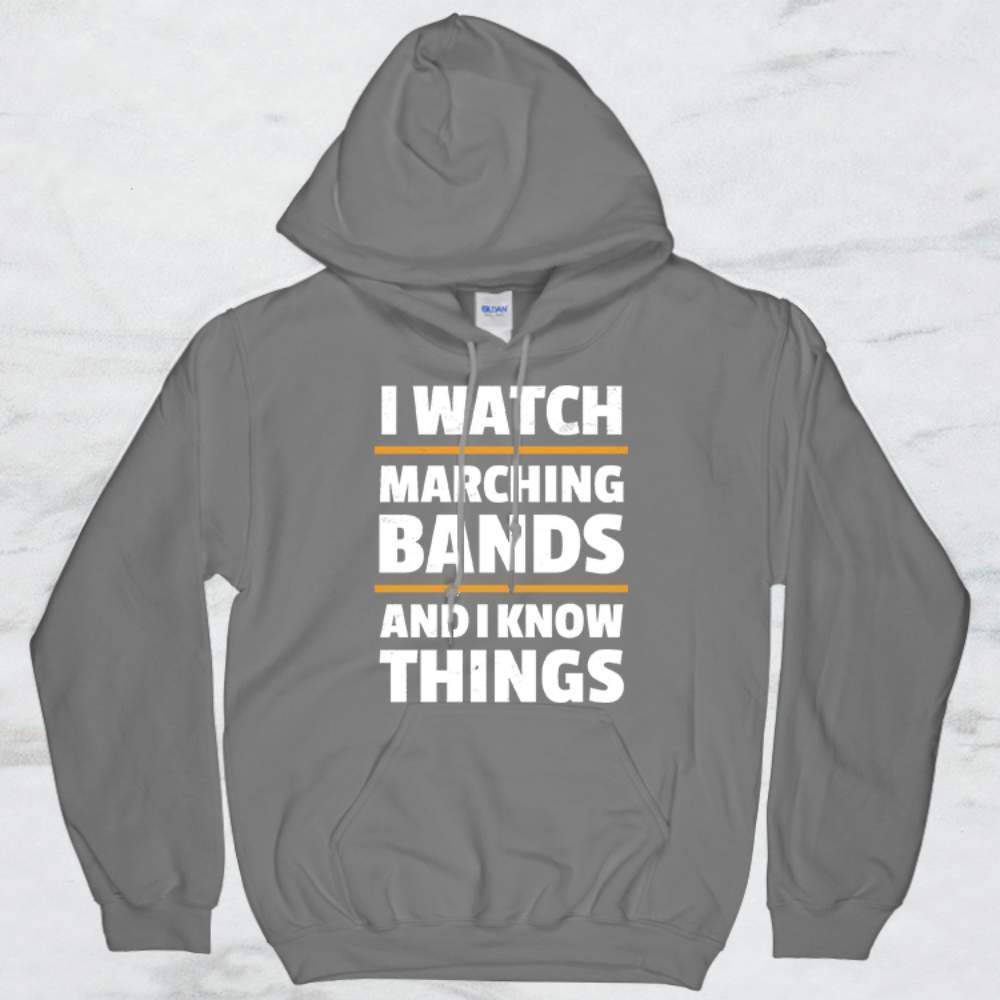 I Watch Marching Bands and I Know Things T-Shirt, Tank Top, Hoodie