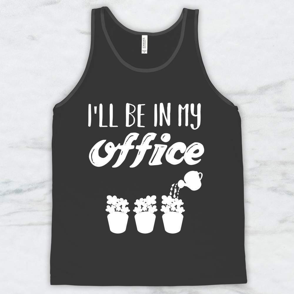 I'll Be In My Office T-Shirt, Tank Top, Hoodie For Men Women & Kids