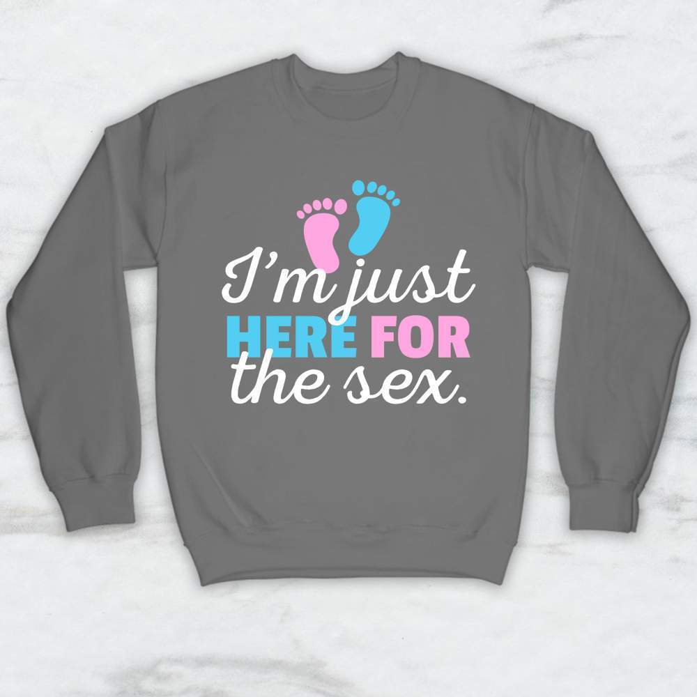 I'm Just Here For The Sex T-Shirt, Tank Top, Hoodie Men Women & Kids