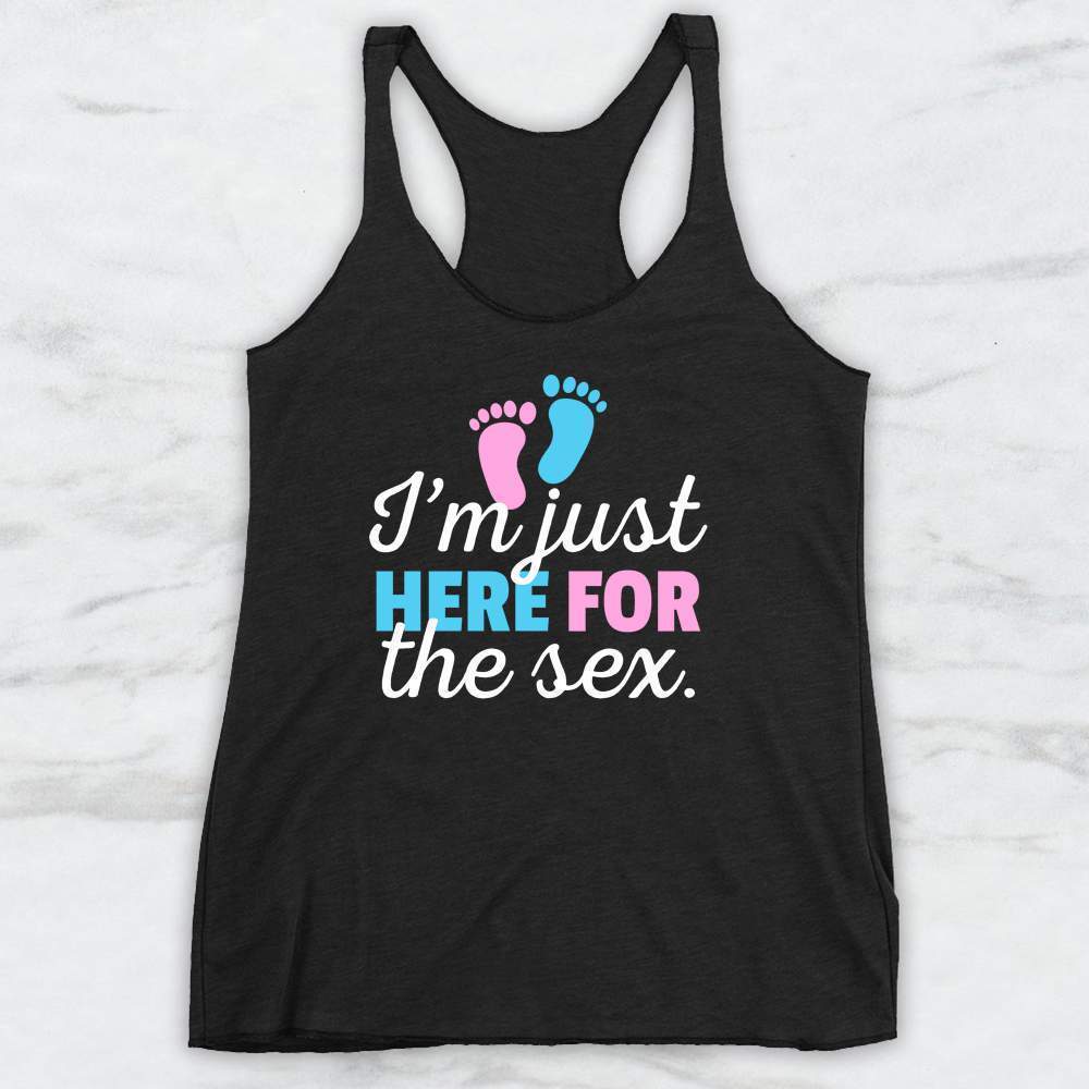 I'm Just Here For The Sex T-Shirt, Tank Top, Hoodie Men Women & Kids