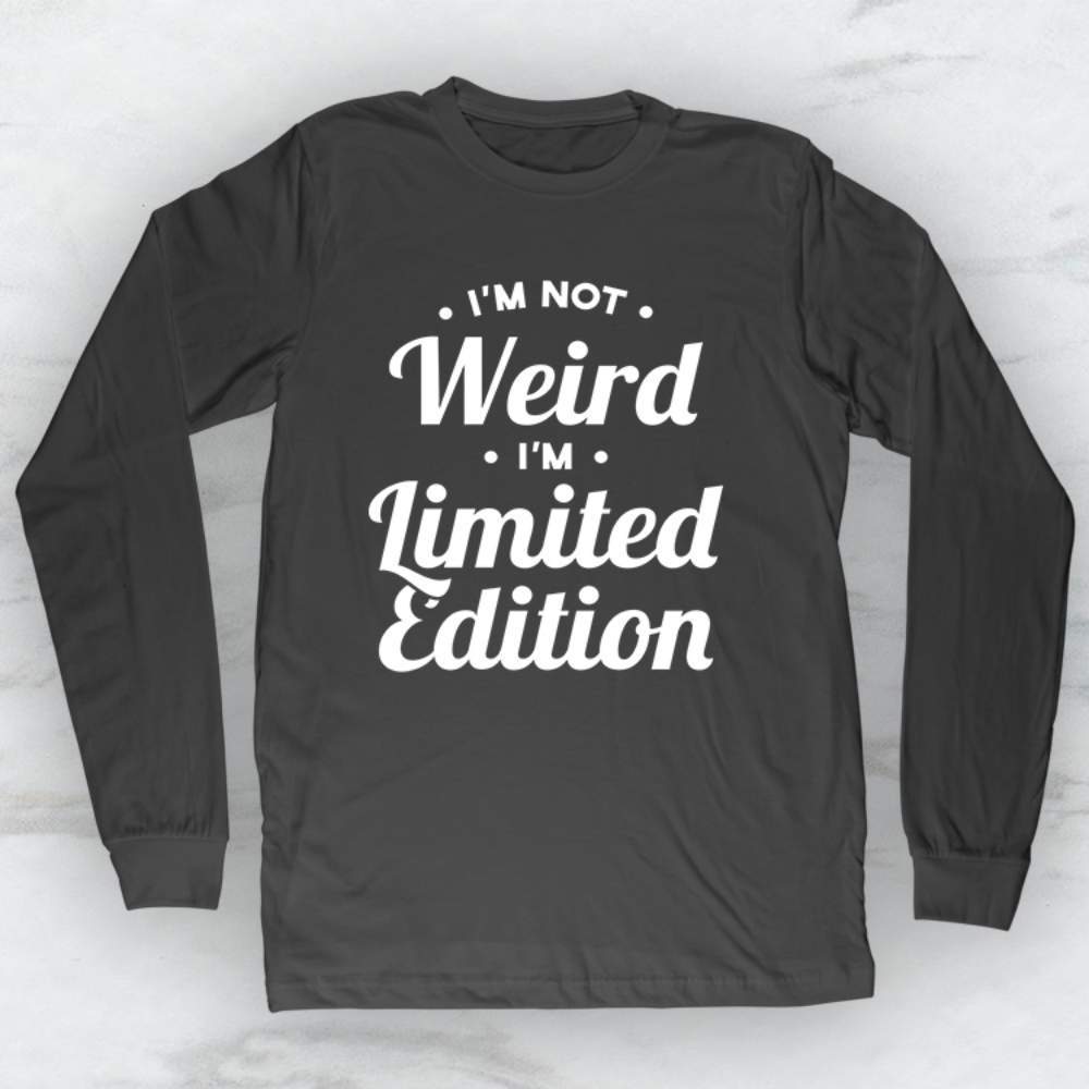I'm Not Weird I'm Limited Edition T-Shirt, Tank Top, Hoodie