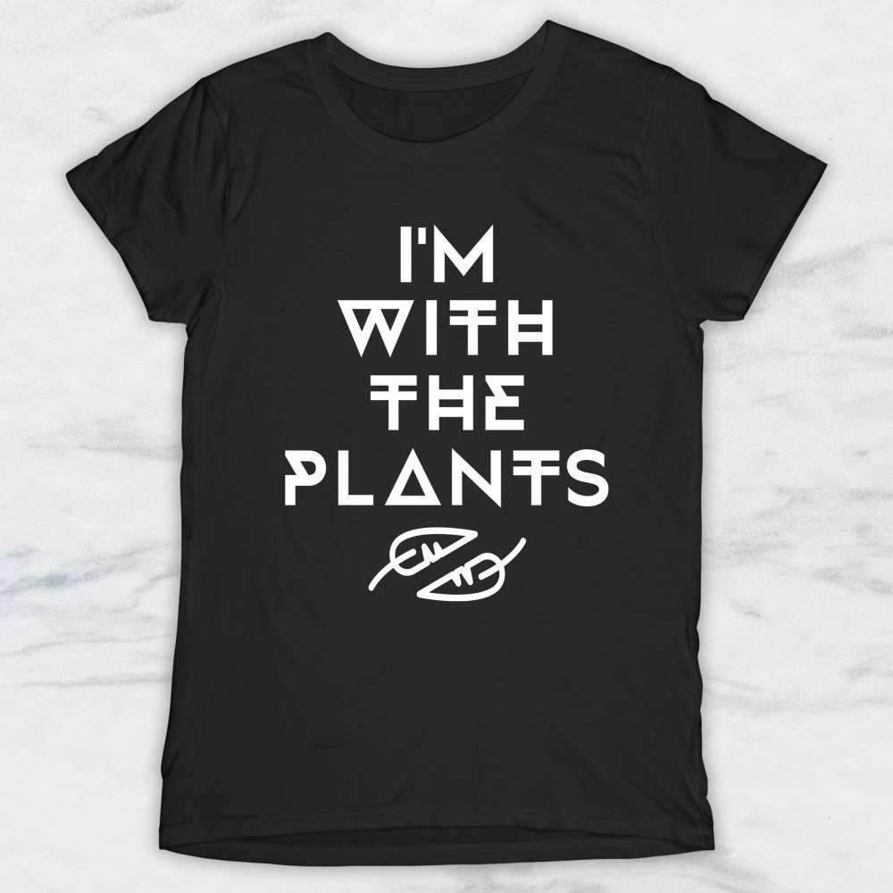 I'm With The Plants T-Shirt, Tank Top, Hoodie For Men Women & Kids