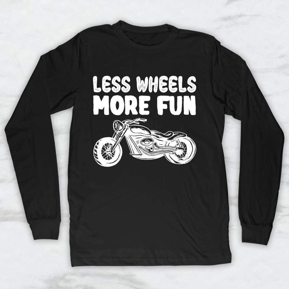 Less Wheels More Fun T-Shirt, Tank Top, Hoodie, Men & Women