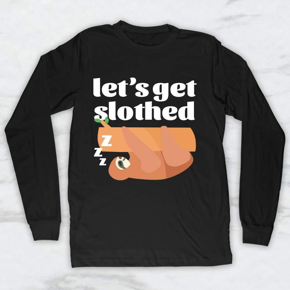 Let's Get Slothed T-Shirt, Tank Top, Hoodie For Men Women & Kids