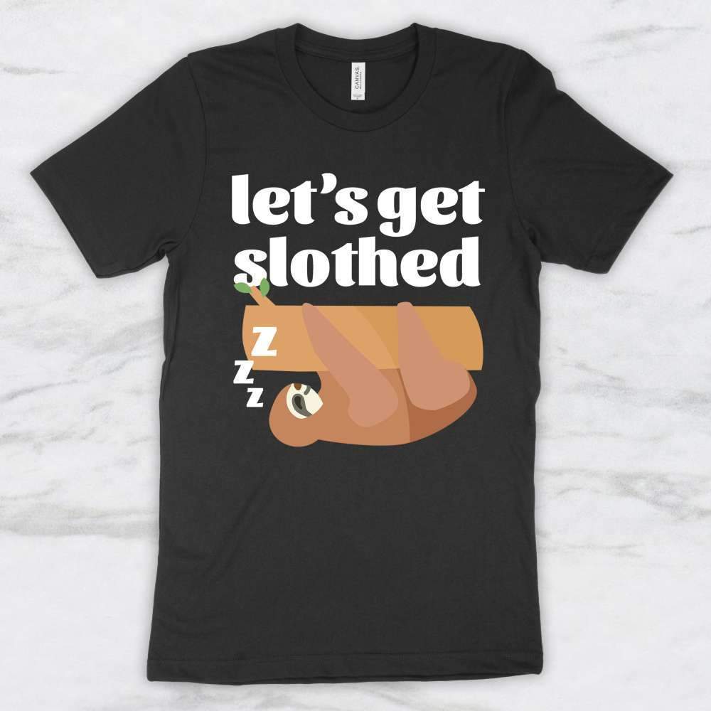 Let's Get Slothed T-Shirt, Tank Top, Hoodie For Men Women & Kids