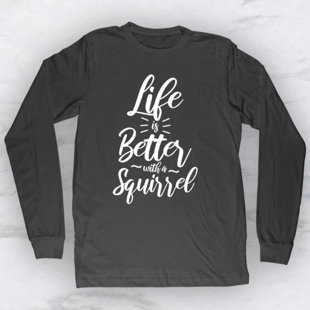 Life Is Better With A Squirrel T-Shirt, Tank Top, Hoodie Men Women