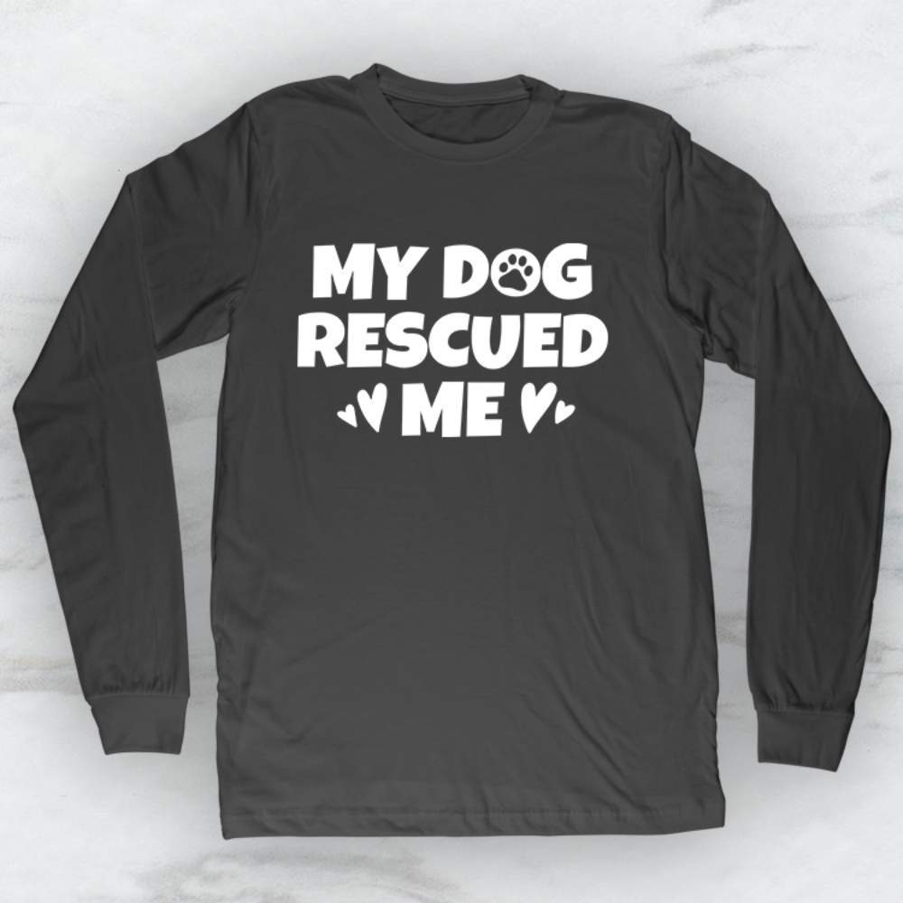 My Dog Rescued Me T-Shirt, Tank Top, Hoodie For Men Women & Kids
