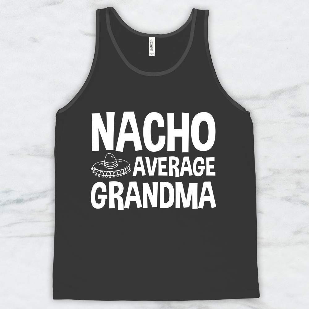 Nacho Average Grandma T-Shirt, Tank Top, Hoodie For Men Women & Kids