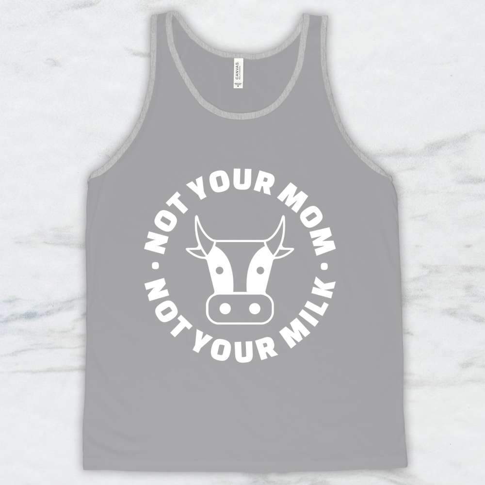 Not Your Mom Not Your Milk T-Shirt, Tank Top, Hoodie Men Women & Kids