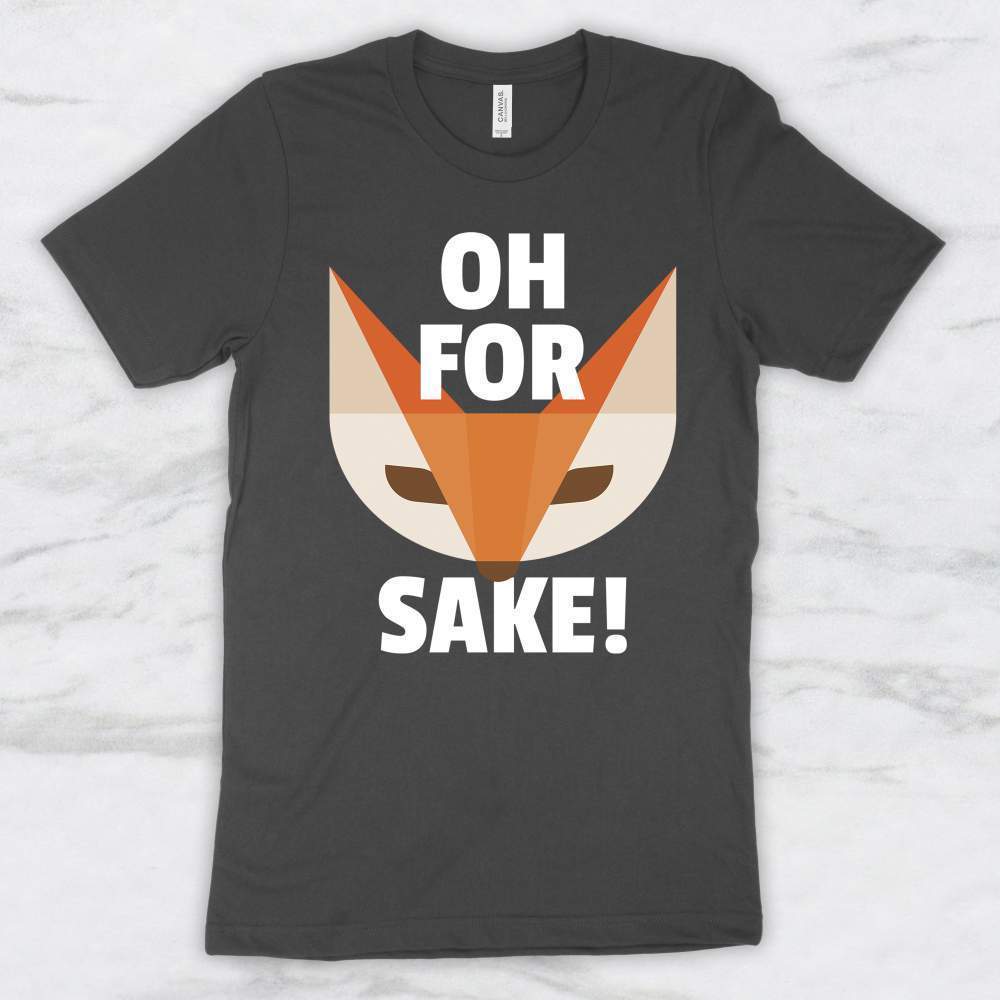 Oh For Fox Sake! T-Shirt, Tank Top, Hoodie For Men Women & Kids