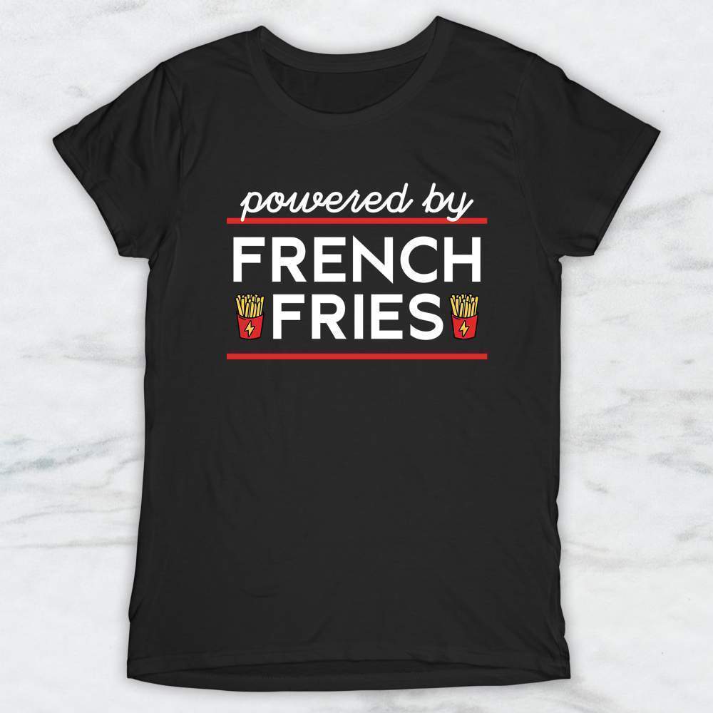 Powered by French Fries T-Shirt, Tank Top, Hoodie For Men Women & Kids