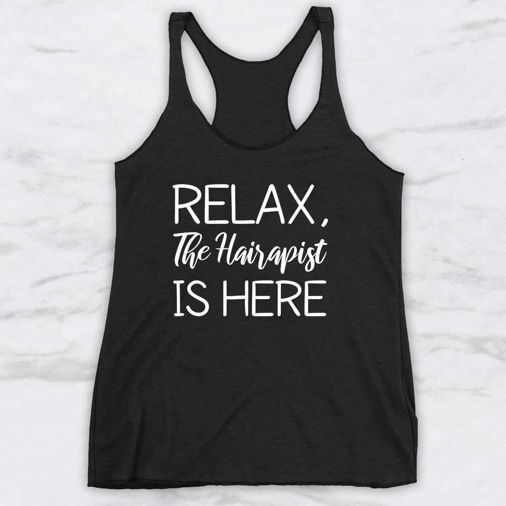 Relax The Hairapist Is Here T-Shirt, Tank Top, Hoodie Men Women & Kids