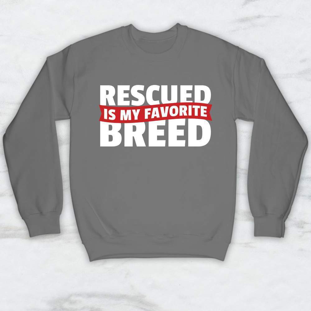 Rescued Is My Favorite Breed T-Shirt, Tank, Hoodie Men Women & Kids