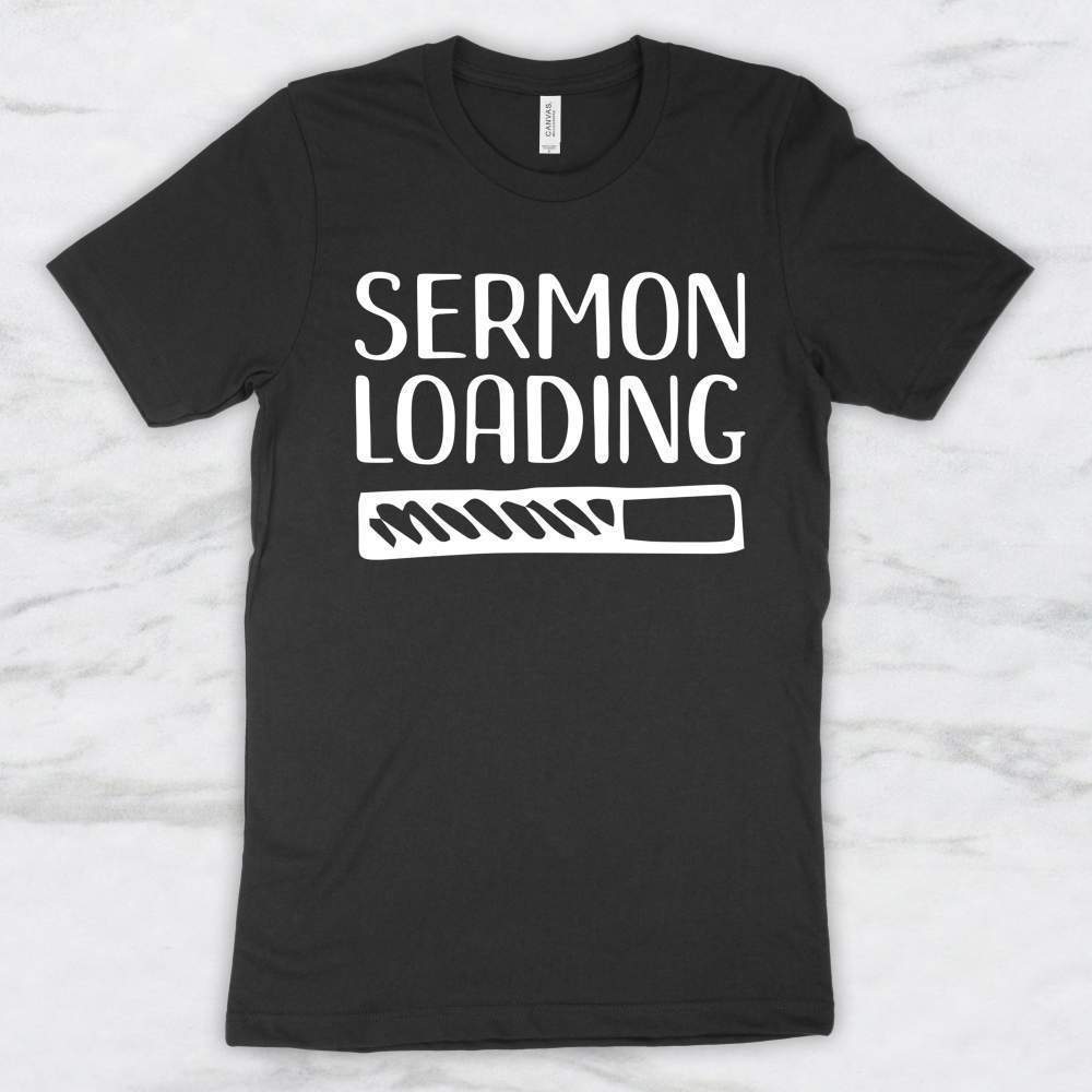 Sermon Loading T-Shirt, Tank Top, Hoodie For Men Women