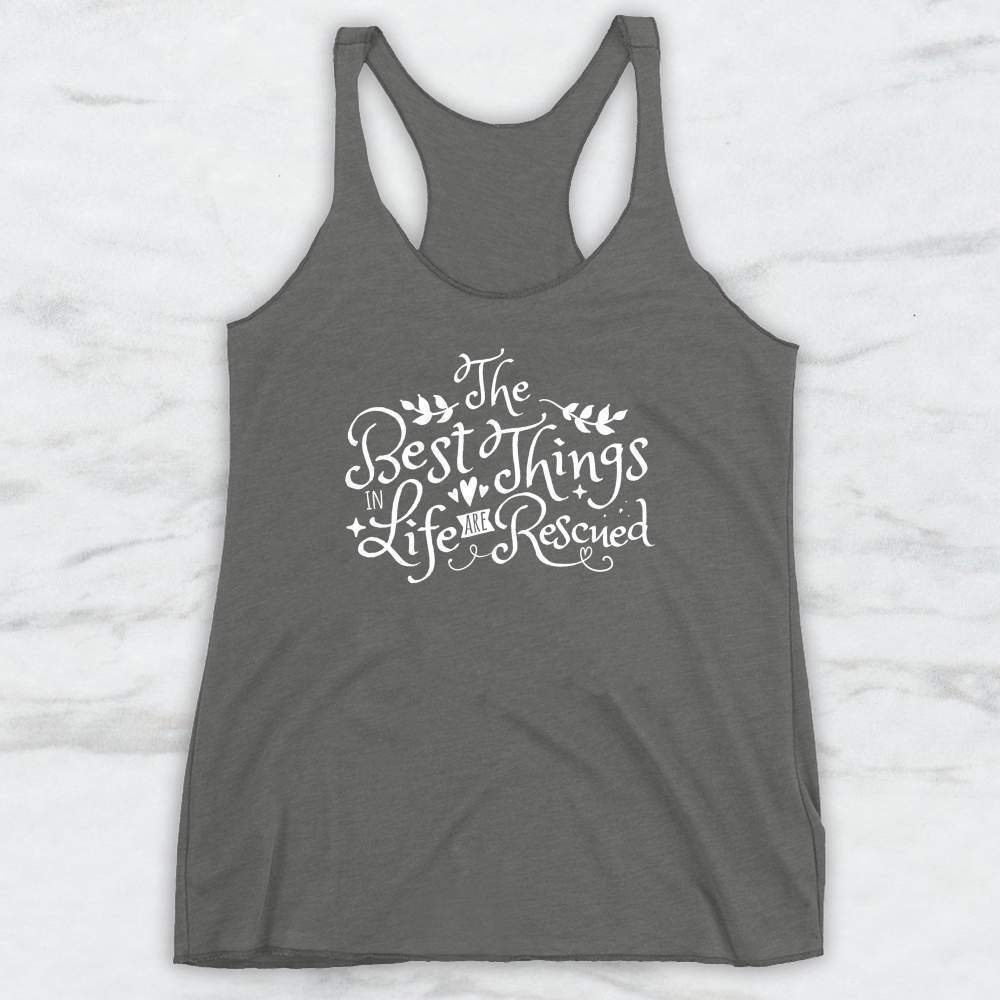 The Best Things In Life Are Rescued T-Shirt, Tank Top, Hoodie