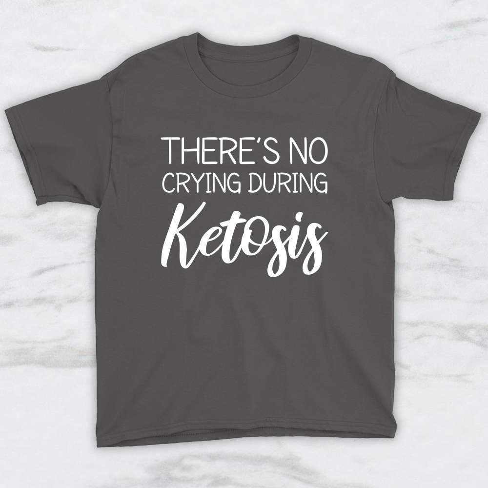 There's No Crying During Ketosis T-Shirt, Tank Top, Hoodie
