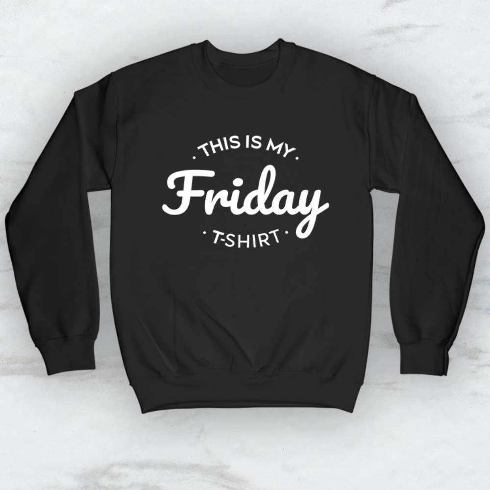 This Is My Friday T-Shirt, Tank Top, Hoodie For Men Women & Kids