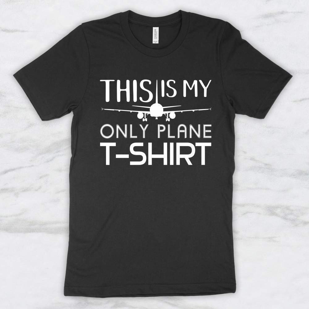 This Is My Only Plane T-Shirt, Tank Top, Hoodie For Men Women & Kids