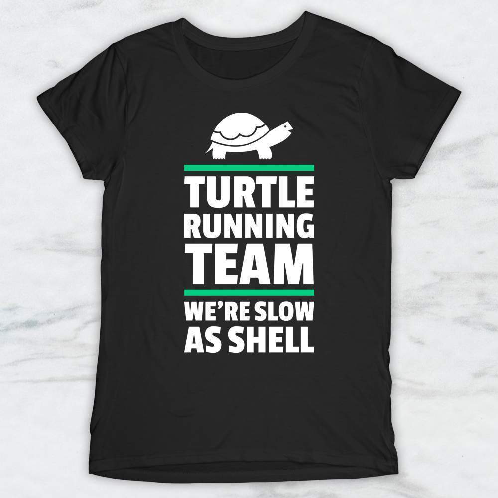 Turtle Running Team We're Slow As Shell T-Shirt, Tank Top, Hoodie