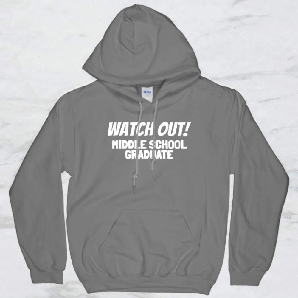 Watch Out! Middle School Graduate Shirt, Tank Top, Hoodie