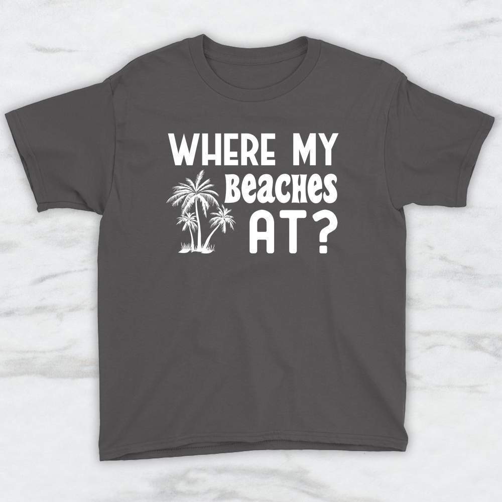 Where My Beaches At T-Shirt, Tank Top, Hoodie For Men Women & Kids