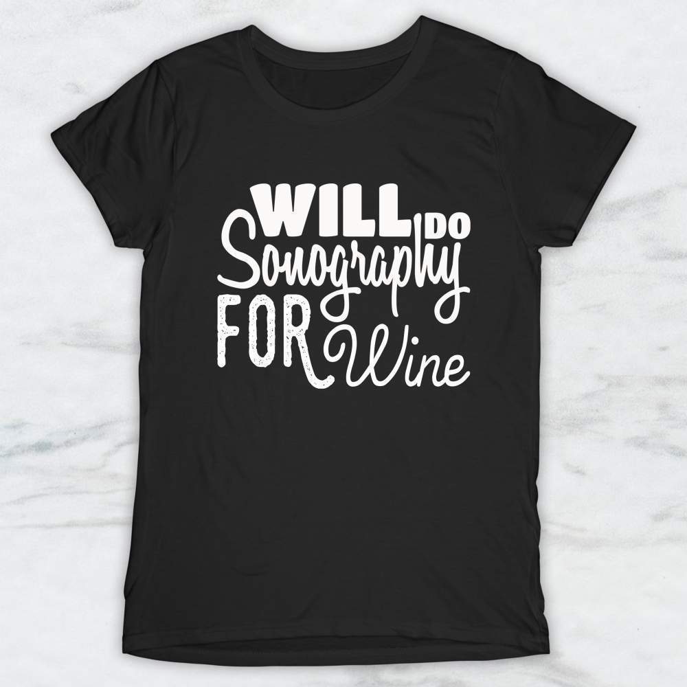 Will Do Sonography For Wine T-Shirt, Tank Top, Hoodie For Men Women