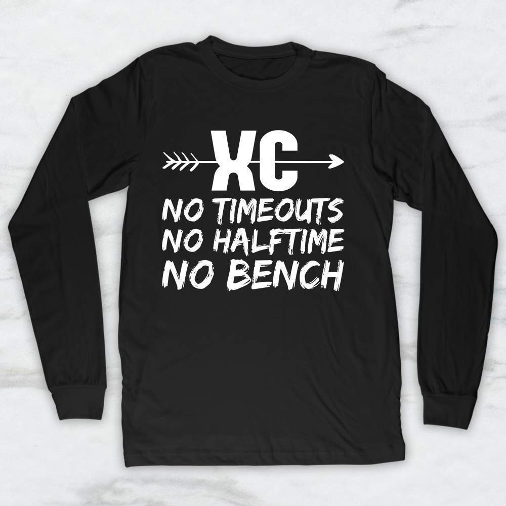 XC No Timeouts, No Halftime, No Bench T-Shirt, Tank Top, Hoodie