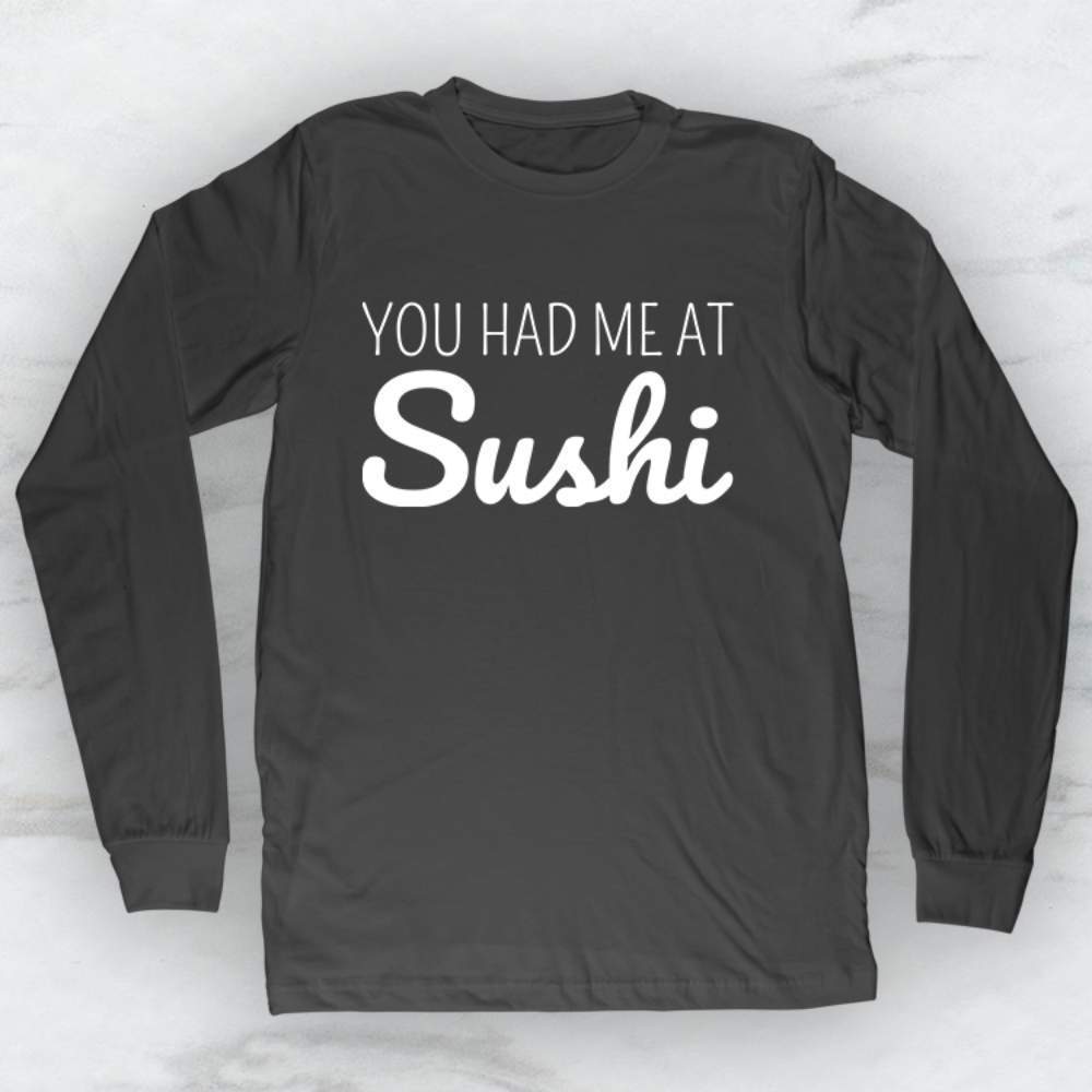 You Had Me At Sushi T-Shirt, Tank Top, Hoodie For Men Women & Kids