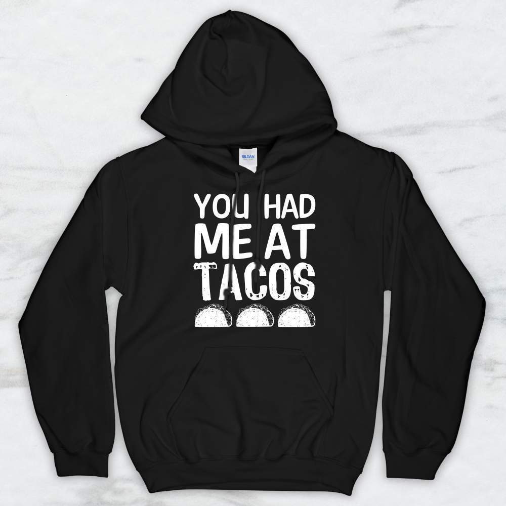 You Had Me At Tacos T-Shirt, Tank Top, Hoodie For Men Women & Kids