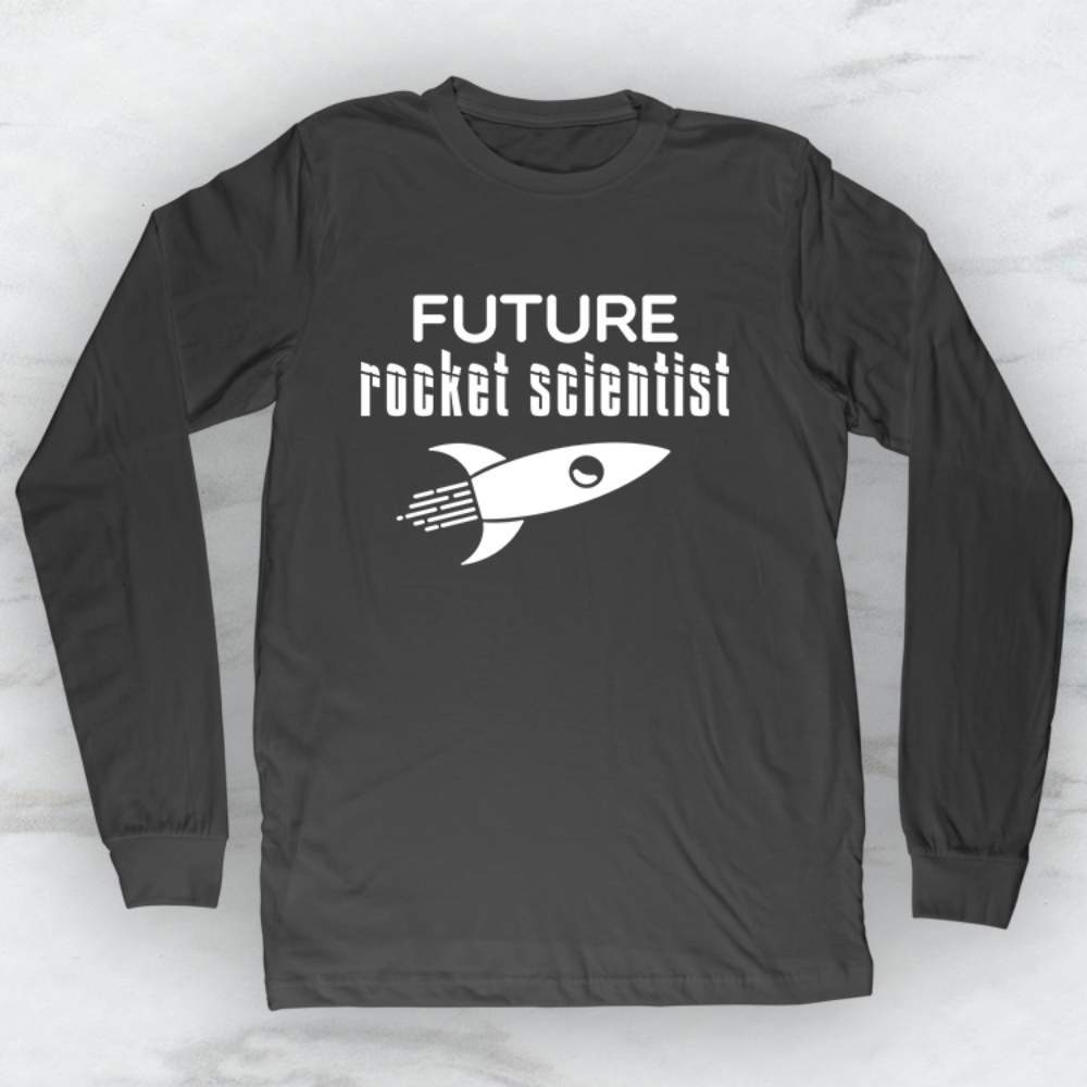 Future Rocket Scientist T-Shirt, Tank Top, Hoodie For Men Women & Kids