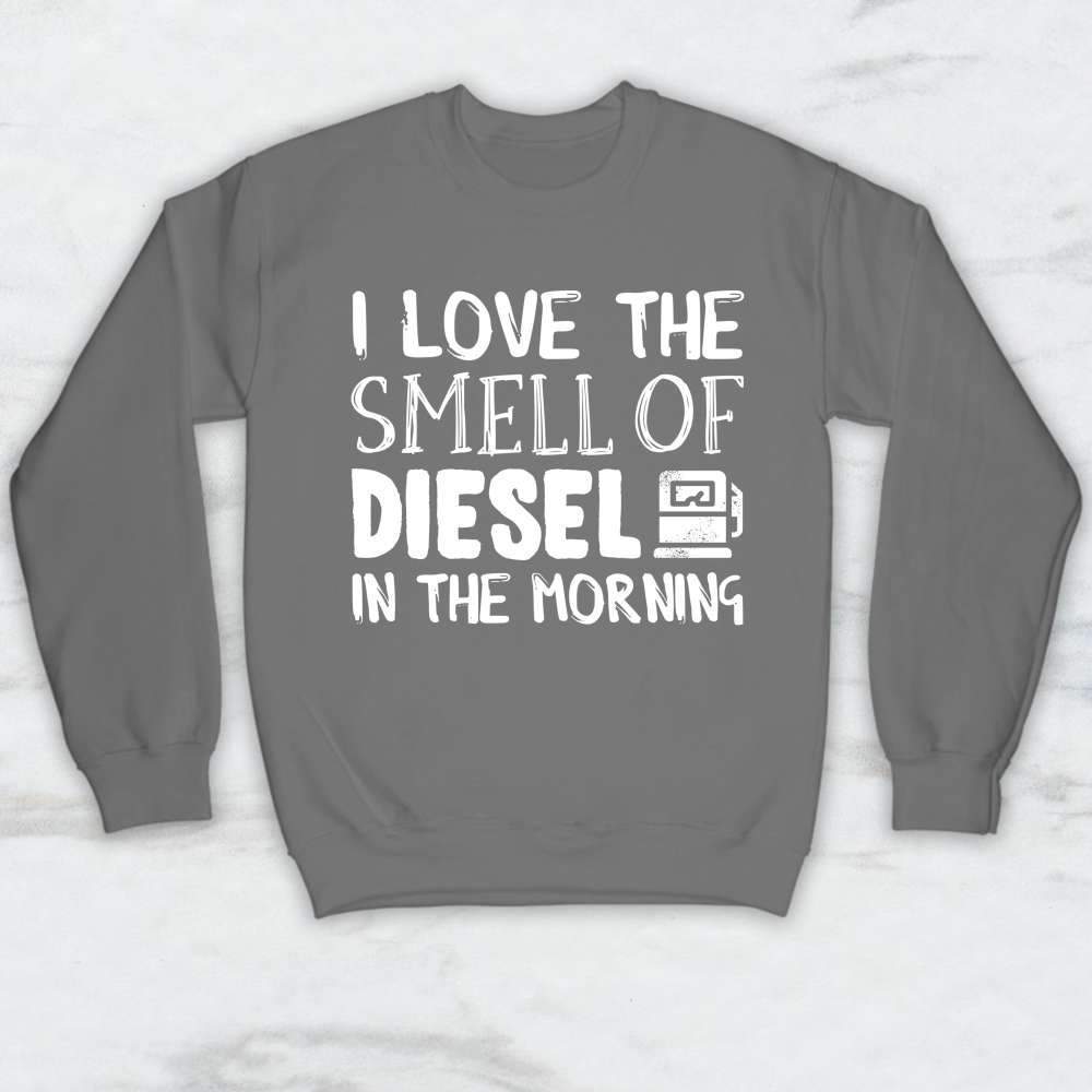 I Love The Smell Of Diesel In The Morning T-Shirt, Tank Top, Hoodie For Men Women & Kids