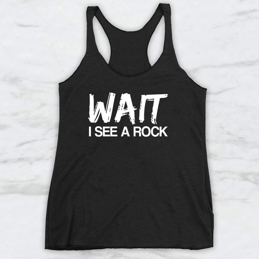 Wait! I See A Rock T-Shirt, Tank Top, Hoodie For Men Women & Kids