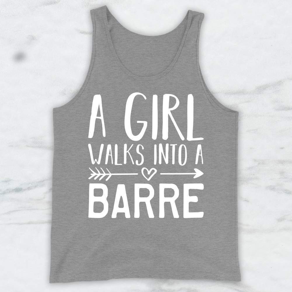 A Girl Walks Into A Barre T-Shirt, Tank Top, Hoodie For Men Women & Kids