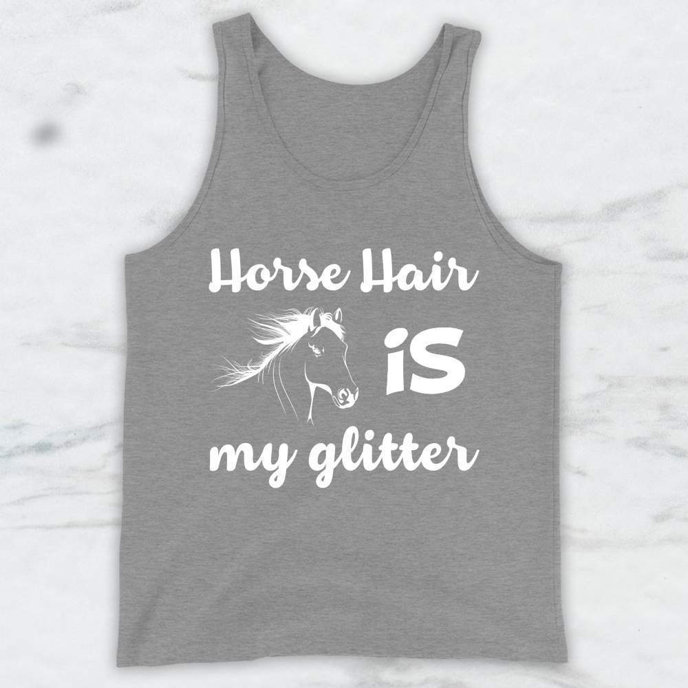 Horse Hair Is My Glitter T-Shirt, Tank Top, Hoodie For Men Women & Kids