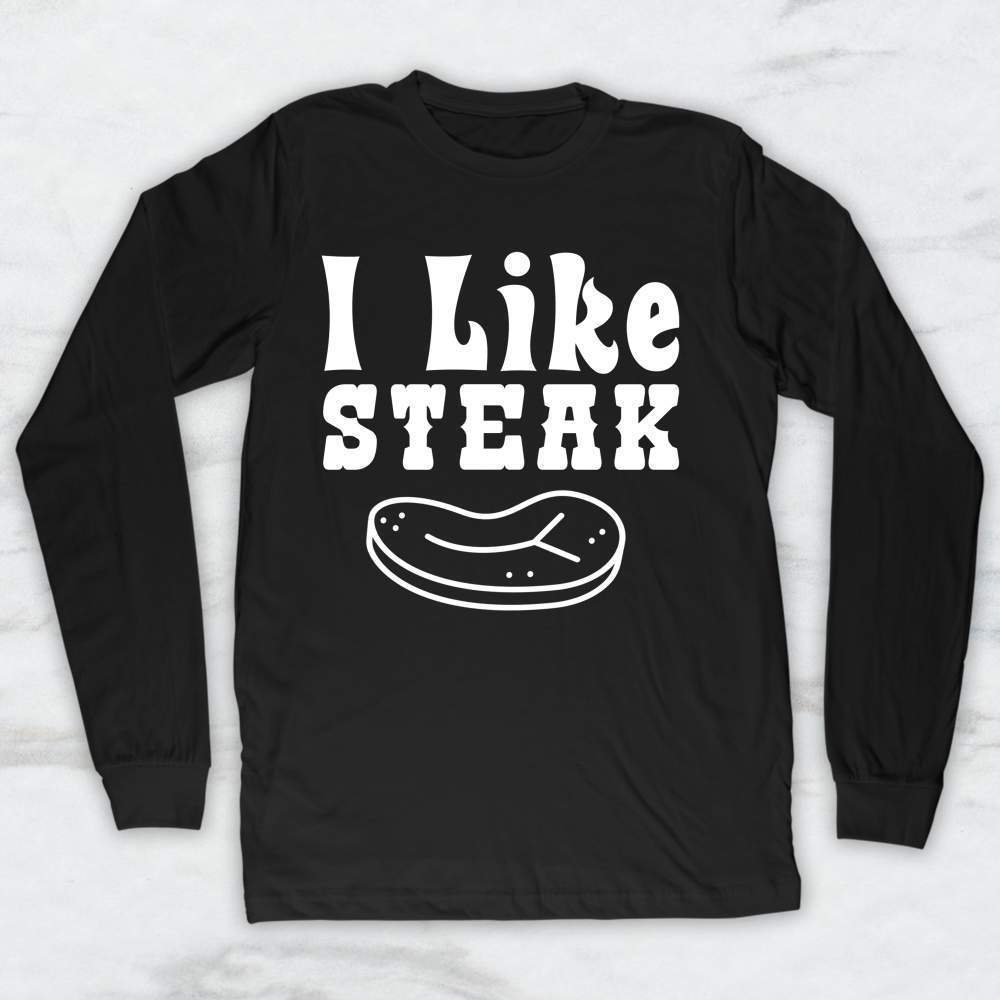 I Like Steak T-Shirt, Tank Top, Hoodie For Men Women & Kids