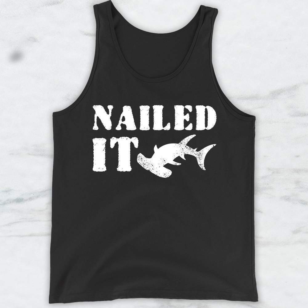 Nailed It T-Shirt, Tank Top, Hoodie For Men Women & Kids