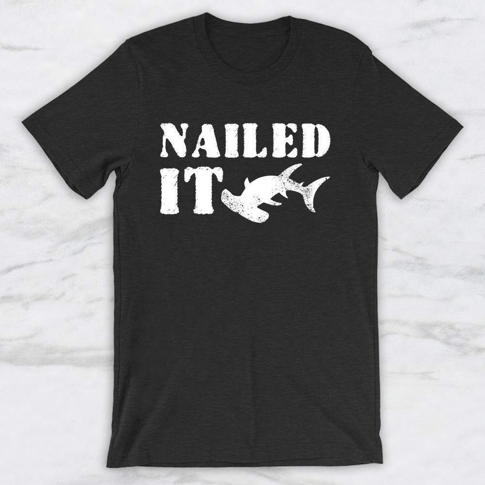 Nailed It T-Shirt, Tank Top, Hoodie For Men Women & Kids