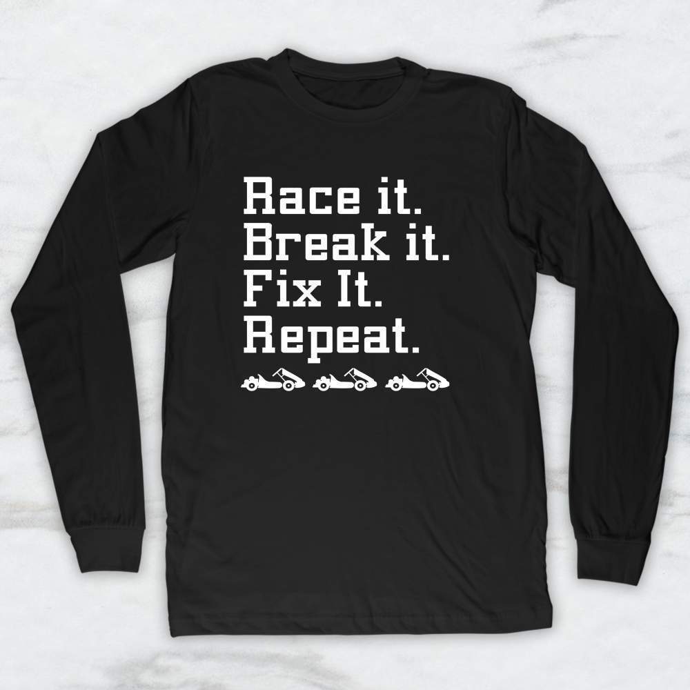 Race It Break It Fix It Reapeat T-Shirt, Tank Top, Hoodie For Men Women & Kids