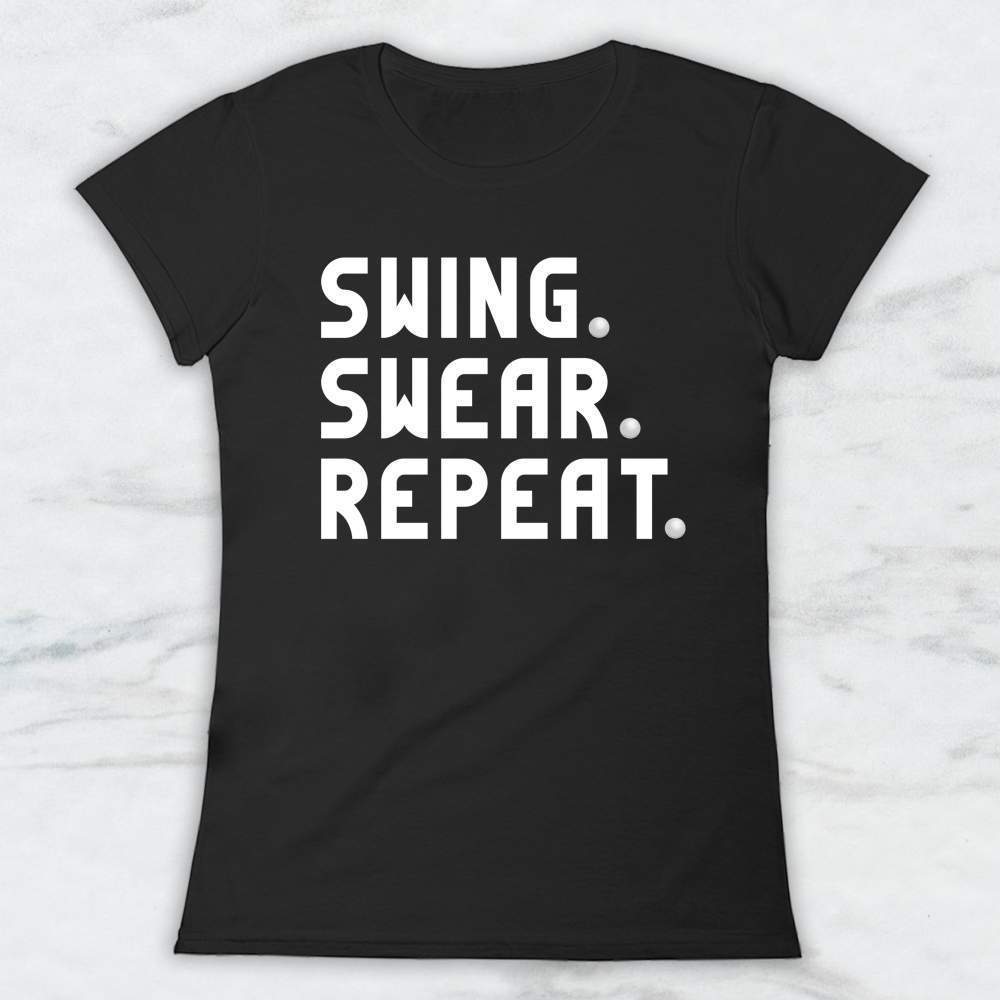 Swing Swear Repeat T-Shirt, Tank Top, Hoodie For Men Women & Kids
