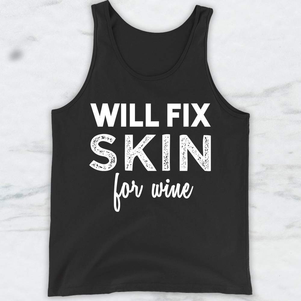 Will Fix Skin For Wine T-Shirt, Tank Top, Hoodie For Men Women & Kids