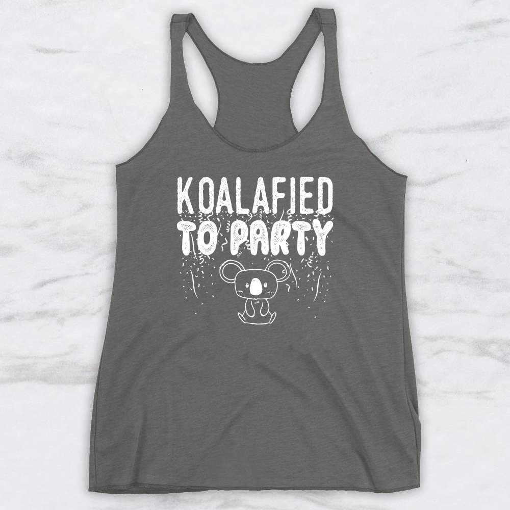 Koalafied To Party T-Shirt, Tank Top, Hoodie For Men Women & Kids